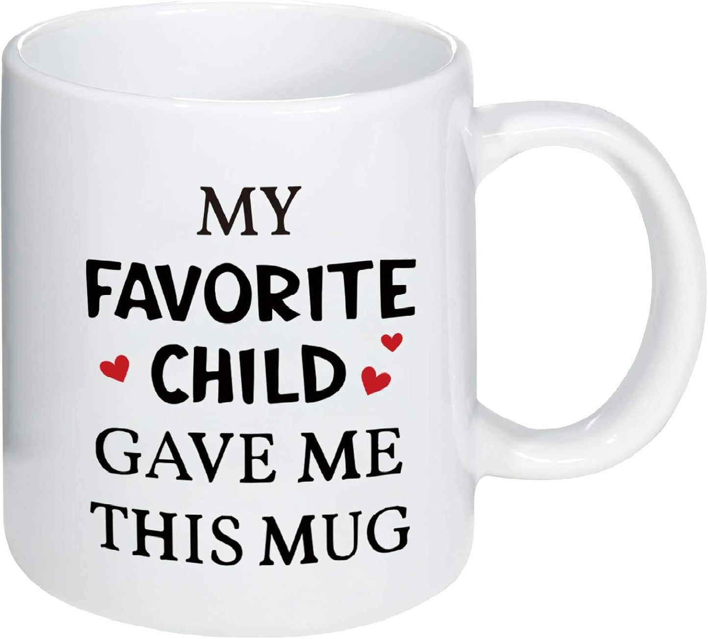 My Favorite Child Gave Me This Mug,Father'S Day & Mother'S Day Gifts for Mum Mother Grandma Dad Grandpa from Daughter Son Kids, Funny Coffee Mug Tea Cup,Novelty Birthday Gifts for Women Men&Her Him