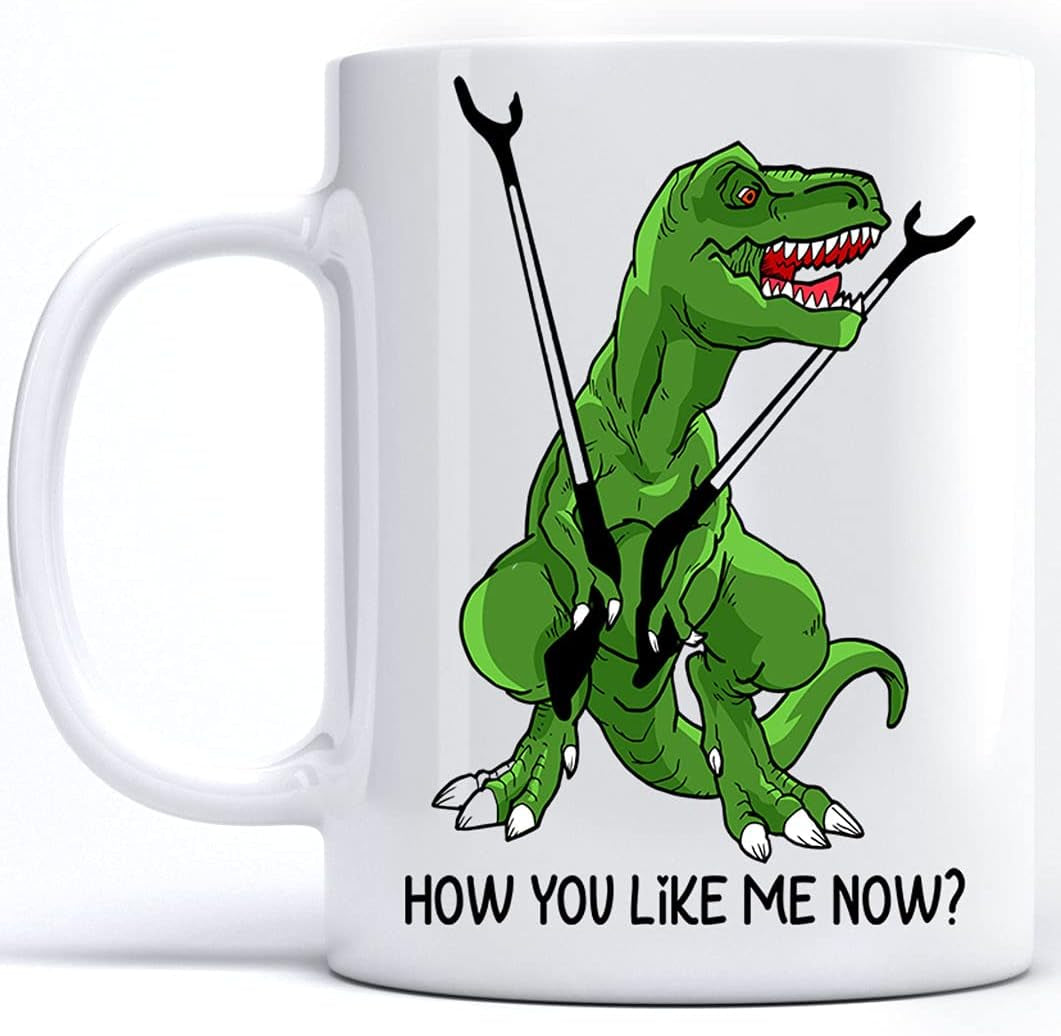 Dinosaur Trex T Rex 2021 Funny Coffee Mugs, How You like Me Now Funny Sarcastic Cup for Women or Men, Father'S Gift Coffee Mug Tea Cup White 11 Oz 15 Oz Ceramic Mug 15Oz (White;15Oz)