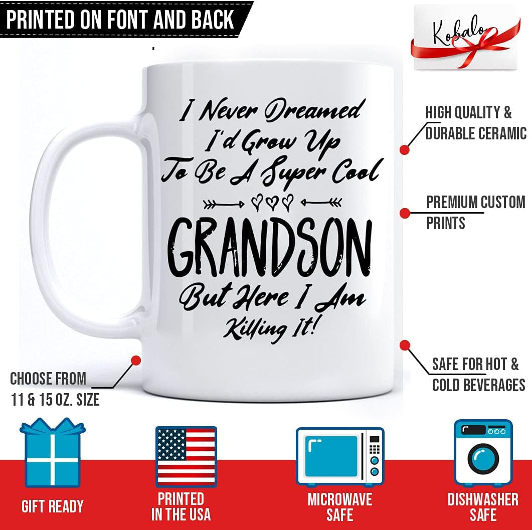 Fathers Day 2021 Gifts Mug, I Never Dreamed I'D Grow up to Be a Su per Cool Grandson but Here I Am Kill Ing It, Father'S Day Gift Coffee Mug Tea Cup White 11 Oz 15 Oz Ceramic Mug 15Oz (White;15Oz)