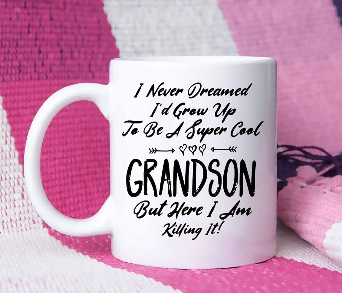 Fathers Day 2021 Gifts Mug, I Never Dreamed I'D Grow up to Be a Su per Cool Grandson but Here I Am Kill Ing It, Father'S Day Gift Coffee Mug Tea Cup White 11 Oz 15 Oz Ceramic Mug 15Oz (White;15Oz)