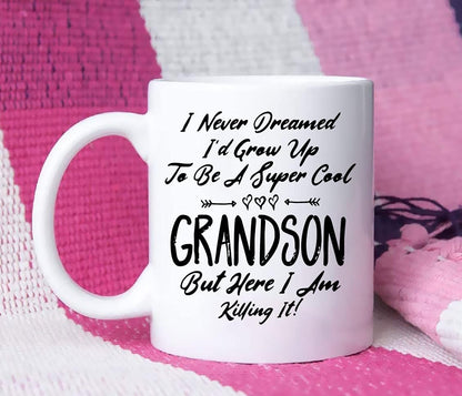 Fathers Day 2021 Gifts Mug, I Never Dreamed I'D Grow up to Be a Su per Cool Grandson but Here I Am Kill Ing It, Father'S Day Gift Coffee Mug Tea Cup White 11 Oz 15 Oz Ceramic Mug 15Oz (White;15Oz)
