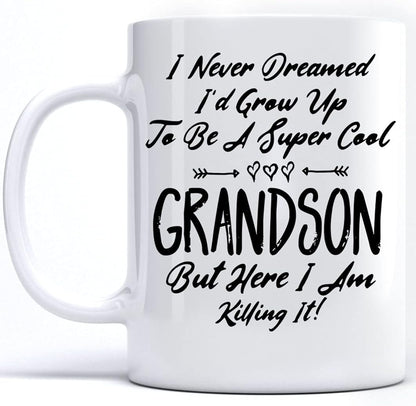 Fathers Day 2021 Gifts Mug, I Never Dreamed I'D Grow up to Be a Su per Cool Grandson but Here I Am Kill Ing It, Father'S Day Gift Coffee Mug Tea Cup White 11 Oz 15 Oz Ceramic Mug 15Oz (White;15Oz)