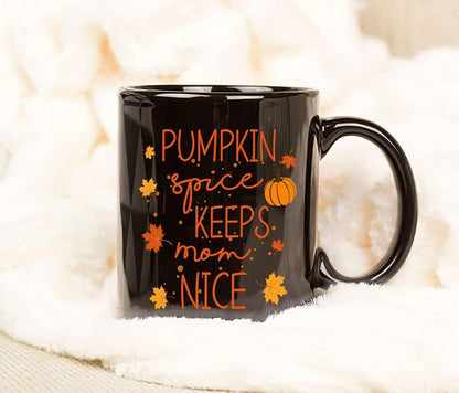 Pumpkin Spice Keeps Mom Nice Mug, Mom Pumpkin Spice Family Fall Thanksgiving Mug, Mom Mother Son Daugher Pumpkin Spice Coffee Mugs Novelty 11 Oz